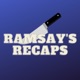 Ramsay's Recaps