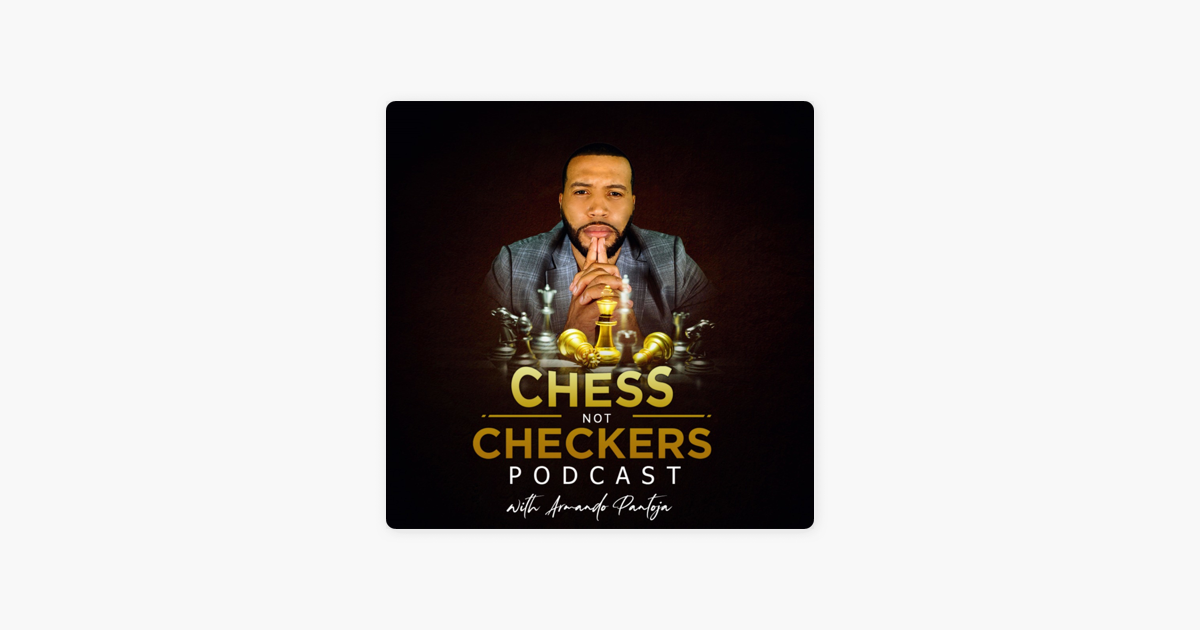 ‎Chess not Checkers Podcast on Apple Podcasts