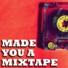 Made You A Mixtape artwork