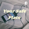 Your Safe Place artwork