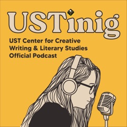 USTinig: The Official Podcast of the UST Center for Creative Writing and Literary Studies