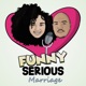 Funny Serious Marriage