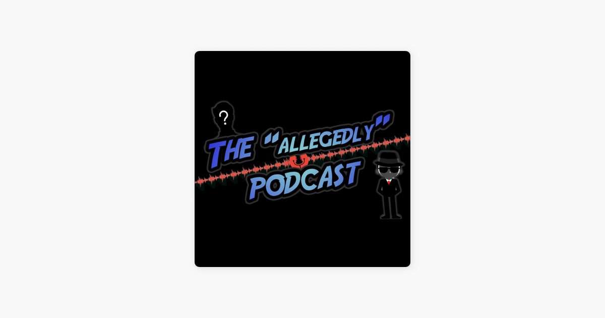 ‎The Allegedly Podcast on Apple Podcasts