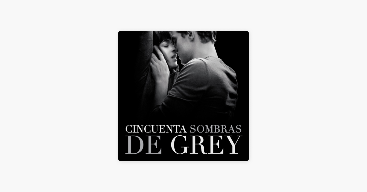 Lista De 50 Sombras De Grey ‎🥇CINCUENTA SOMBRAS DE GREY en Apple Podcasts