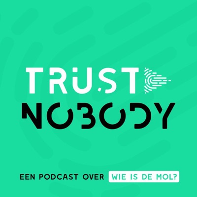 Trust Nobody - Een podcast over Wie is de Mol? Trust Nobody - Een podcast over Wie is de Mol?