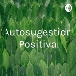 Autosugestion Positiva