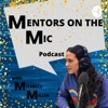 Mentors on the Mic: Your guide to pursuing a career in the Entertainment industry artwork