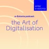 e-Estonia podcast: The Art of Digitalisation artwork