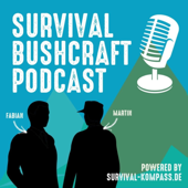 Survival Bushcraft Podcast - Martin Gebhardt und Fabian