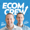 The EcomCrew Ecommerce Podcast