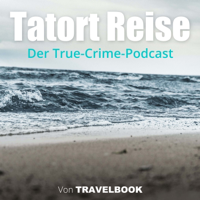 Tatort Reise: Der True-Crime-Podcast