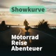 SHOWKURVE – DER MOTORRAD, REISE UND ABENTEUER PODCAST