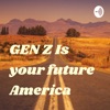 GEN Z Is your future America artwork