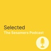 Selected - The Sesamers Podcast artwork