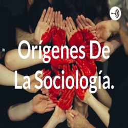 Orígenes De La Sociología.