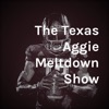 The Texas Aggie Meltdown Show artwork
