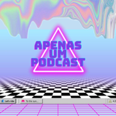 Apenas Um Podcast - Apenas Um Podcast