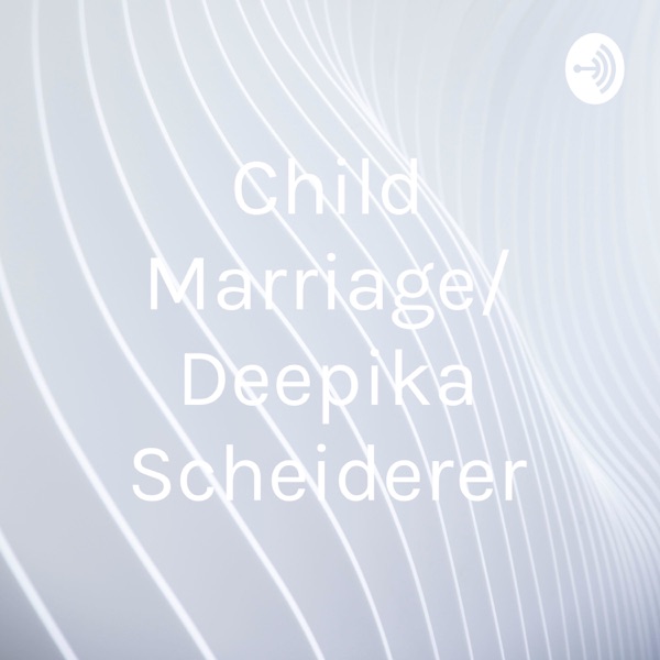 Child Marriage/ Deepika Scheiderer Artwork