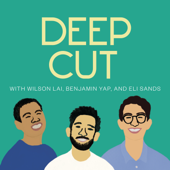 Deep Cut: A Film Podcast - Wilson, Ben, and Eli