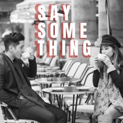 Say Something #10｜Michael Hsu