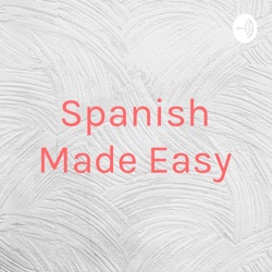 Spanish Made Easy