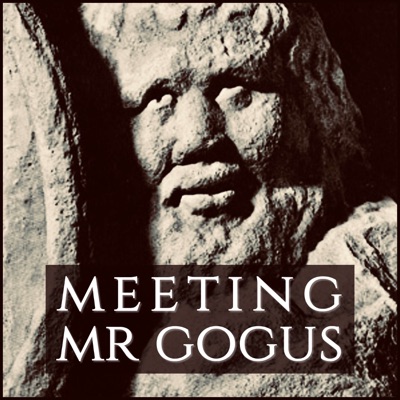 Meeting Mister Gogus Meeting Mister Gogus
