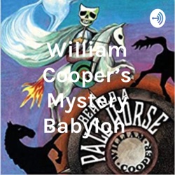 Episode 1- William Cooper the hour of the time - mystery Babylon