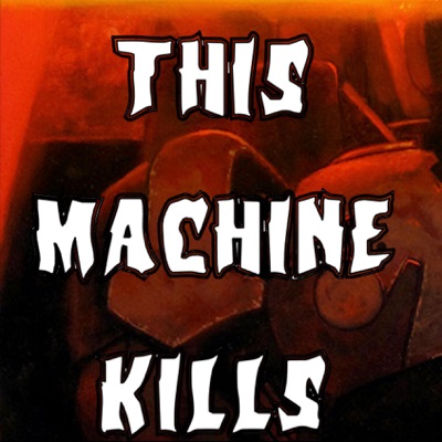 This Machine Kills This Machine Kills
