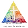 Strong & Courageous:  Story Podcast for Christian Girls artwork