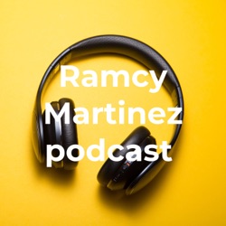 Ramcy Martinez podcast 