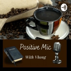 Positive Mic Podcast