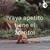 !Vaya apetito tiene el zorrito! - Nayibis Cano Acevedo