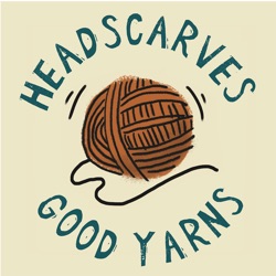 Headscarves and Good Yarns - being the only one, expectations & collaborations