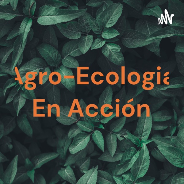 Agro-Ecologia En Acción