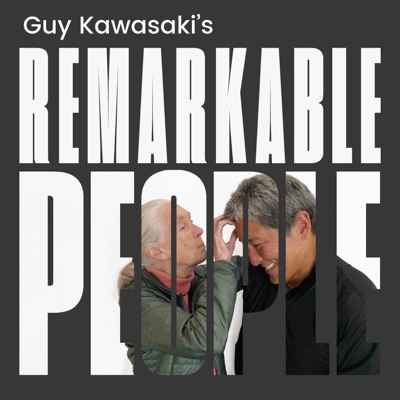Guy Kawasaki's Remarkable People Guy Kawasaki's Remarkable People