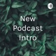 New Podcast Intro (Trailer)