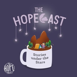 The HOPEcast: Stories Under the Stars