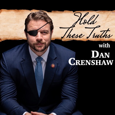 Hold These Truths with Dan Crenshaw Hold These Truths with Dan Crenshaw