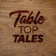 Table Top Tales | Actual Play Podcasts