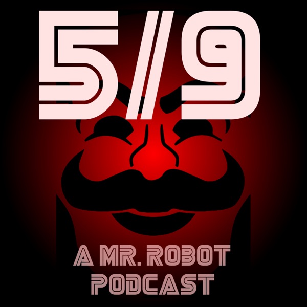 5/9: A Mr. Robot Podcast Artwork