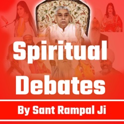 Spiritual Debates by Sant Rampal Ji Maharaj