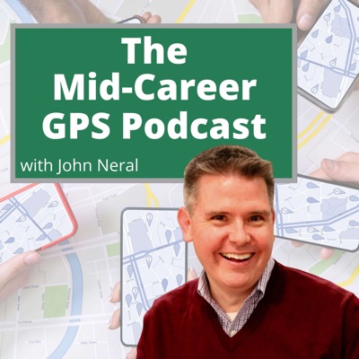 The Mid-Career GPS Podcast The Mid-Career GPS Podcast