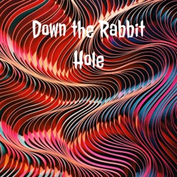 Down the Rabbit Hole