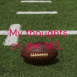 Shubh’s and my thoughts on the NFL 