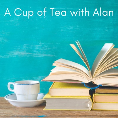 A Cup of Tea with Alan A Cup of Tea with Alan