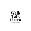 Walk Talk Listen Podcast artwork