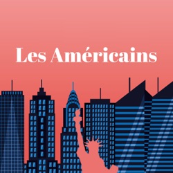 Les Américains - Podcast Expatriation