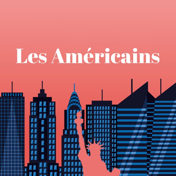 Les Américains - Podcast Expatriation