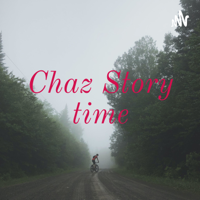 Chaz Story time podcast