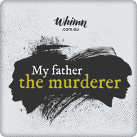 My Father The Murderer podcast